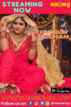 Pyassi Dulhan (2022) Hindi NeonX Exclusive ShortFilm full movie download